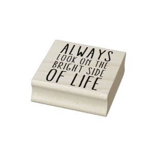 Your own Sayings & Messages: Always look on ... Rubber Stamp
