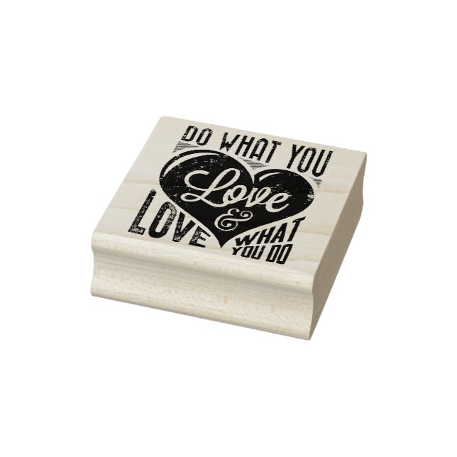 Your own Sayings & Messages: Do what you love ... Rubber Stamp (Stamp)