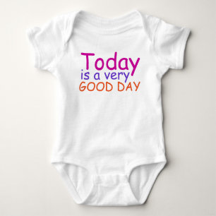 Your own Texts, Sayings and Wisdoms: good day Baby Bodysuit