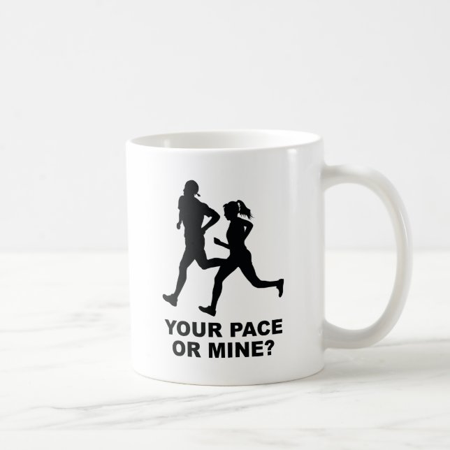 Your Pace Or Mine? Coffee Mug (Right)