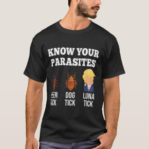 Your Parasites Anti-trump Funny Luna Tick Resist  T-Shirt