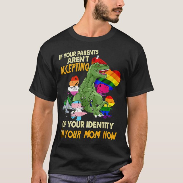Your Parent Arent Accepting Im Your Mum Now Free M T-Shirt (Front)