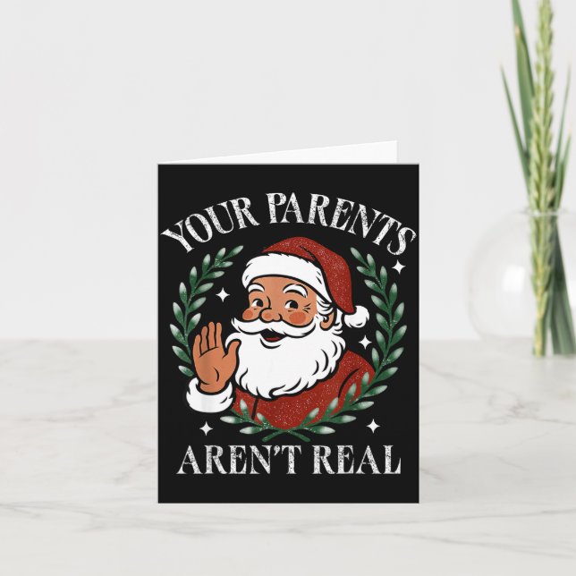 Your Parents Aren’t Real Funny Family Christmas Sa Card (Front)