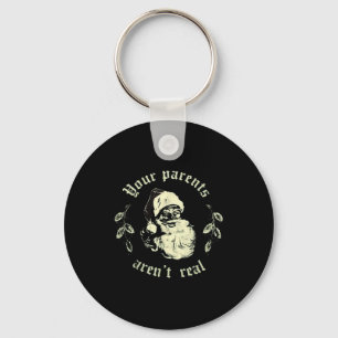 Your Parents Aren't Real Funny Santa Christmas  Key Ring