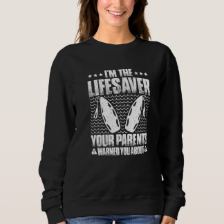 Your Parents Warned You About Lifesaver   Sweatshirt