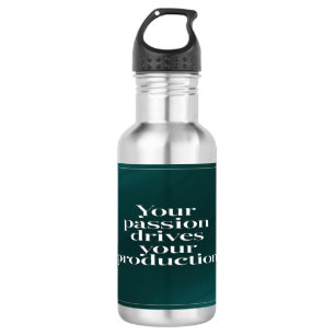Your Passion Drives Your Production 532 Ml Water Bottle