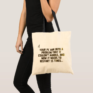 Your PC ran into a problem Tote Bag