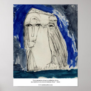 Your perception of me is a reflection of you -Anon Poster