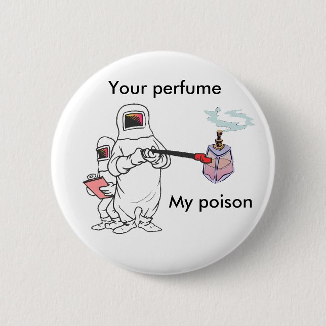Your perfume, My poison button (Front)