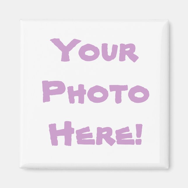 Your Photo here! Magnet (Front)