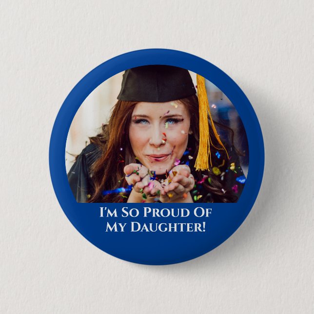 Your Photo Proud Blue Graduation Button (Front)