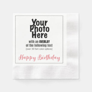 Your Photo w/ HAPPY BIRTHDAY OVERLAY Paper Napkins