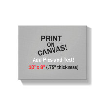 Your Pic on Canvas - 10" x 8" (.75" thick)