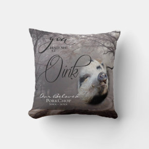 Your Pig Photo Sympathy You Had me at Oink Cushion