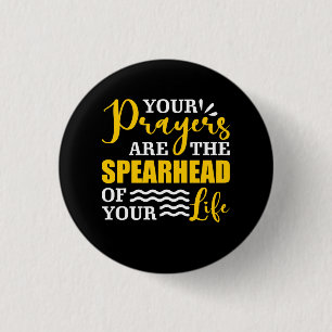 Your Prayer Are The Spearhead Of Your Life 3 Cm Round Badge