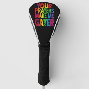 Your Prayers Make Me Gayer Rainbow Pride Flag LGBT Golf Head Cover