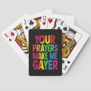 Your Prayers Make Me Gayer Rainbow Pride Flag LGBT Playing Cards