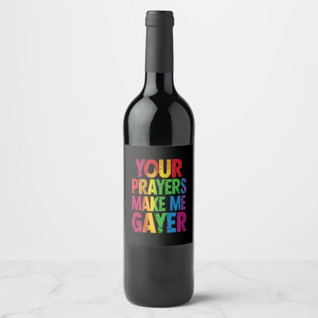 Your Prayers Make Me Gayer Rainbow Pride Flag LGBT Wine Label (Front)