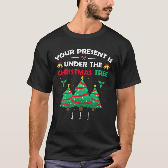 Your Present Is Under The Christmas Tree Dirty Adu T-Shirt (Front)