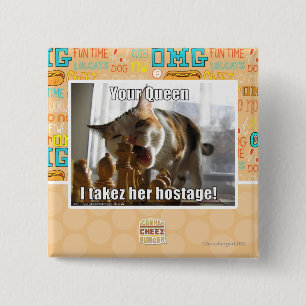 Your Queen, I takez her hostage 15 Cm Square Badge