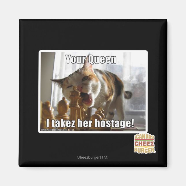 Your Queen, I takez her hostage Magnet (Front)