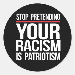 Your Racism is Not Patriotism Classic Round Sticker
