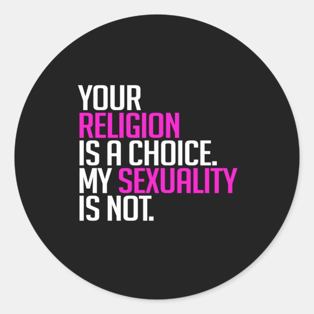 Your Religion is a Choice Classic Round Sticker (Front)