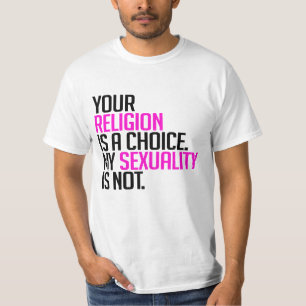 Your Religion is a choice T-Shirt
