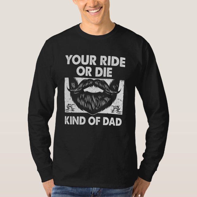 Your Ride Kind of Dad Sayings Old Man Quotes Daddy T-Shirt (Front)