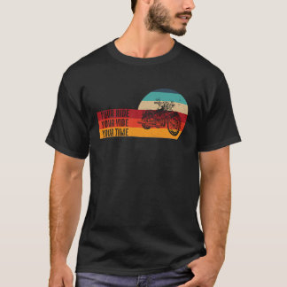 Your Ride Your Vibe Your Time Chopper Vintage Bike T-Shirt