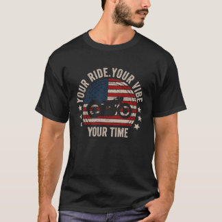 Your Ride Your Vibe Your Time Cruiser American Fla T-Shirt