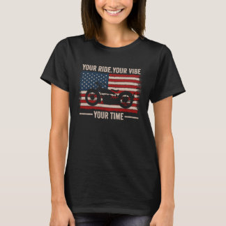 Your Ride Your Vibe Your Time Cruiser American Fla T-Shirt