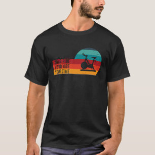 Your Ride Your Vibe Your Time Retro Bicycle Gym Sp T-Shirt