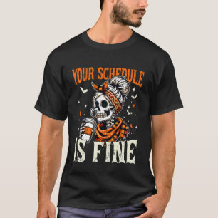 Your Schedule is Fine Funny School Counsellor Hall T-Shirt