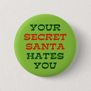 Your Secret Santa Hates You 6 Cm Round Badge