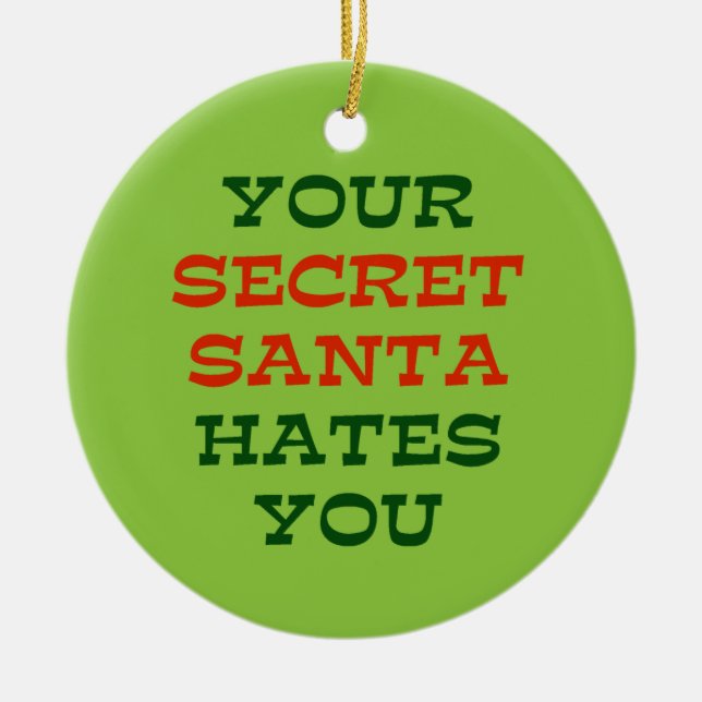 Your Secret Santa Hates You Ceramic Tree Decoration (Front)