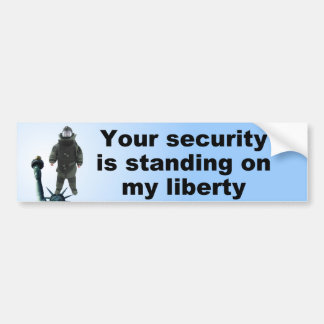 Your Security On My Liberty Bumper Sticker