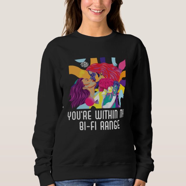 Your Sexuality Is Fine Bi Me Bisexual Bisexuality  Sweatshirt (Front)
