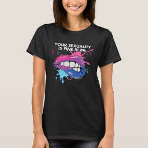Your Sexuality Is Fine Bi Me Bisexual Bisexuality T-Shirt