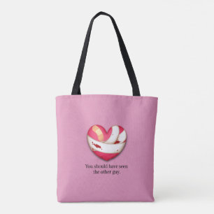 "Your should have seen the other guy" Broken Heart Tote Bag