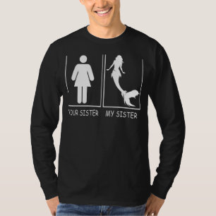 Your Sister My Sister Tee Cute Rivalry Mermaid Pr