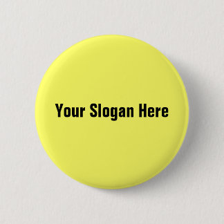 Your Slogan Here 6 Cm Round Badge