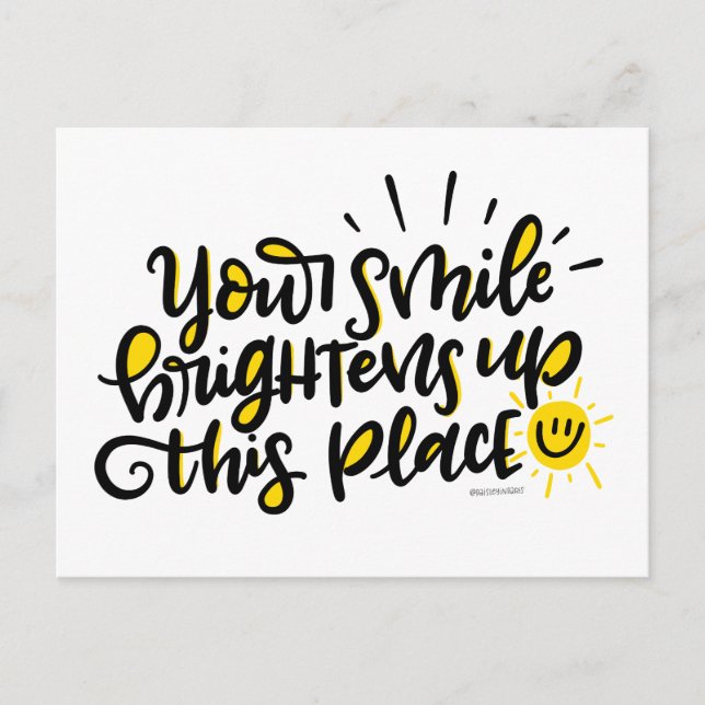Your smile brightens up this place, lettered postcard (Front)