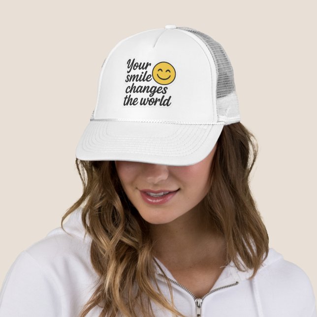 Your Smile Changes the World  Trucker Hat (In Situ)