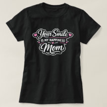 Your Smile Is My Happiness Mum Mother's Day Gift