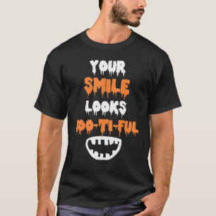 Your Smile Looks Bootiful Halloween Dental Hygieni T-Shirt
