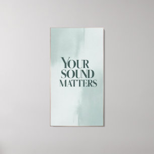 Your Sound Matters 3 Canvas Print