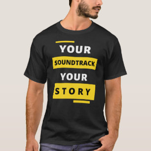 Your Soundtrack Your Story EDM DJ T-Shirt
