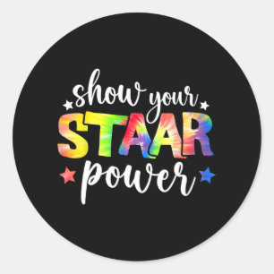 Your Staar Power Teacher Testing Exam Test Day Cut Classic Round Sticker