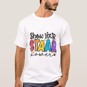 Your Staar Power Teacher Testing Exam Test Day  T-Shirt
